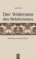 Cover: Der Widersinn des Relativismus - Patrimonium