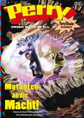 Cover: Perry - unser Mann im All 137: Mutanten an die Macht! - Alligator Farm Verlag