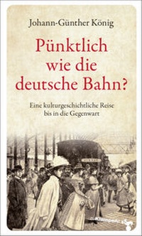 Abbildung von: Pünktlich wie die deutsche Bahn? - zu Klampen Verlag