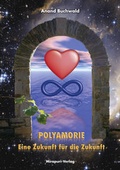 Cover: Polyamorie - Eine Zukunft F&uuml;r Die Zukunft - MIRAPURI-Verlag