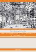 Cover: Fr&uuml;hneuzeitliche Sammlungspraxis und Literatur - Lukas Verlag f&uuml;r Kunst- und Geistesgeschichte