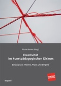 Cover: Kreativit&auml;t im kunstp&auml;dagogischen Diskurs - kopaed