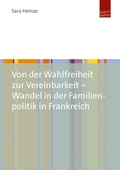 Abbildung von: Von der Wahlfreiheit zur Vereinbarkeit - Wandel in der Familienpolitik in Frankreich - Budrich UniPress