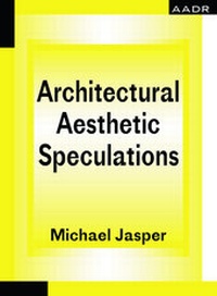 Bild vergrößern Bild: Architectural Aesthetic Speculations - AADR - Art Architecture Design Research