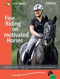 Abbildung von: Fine Riding on motivated Horses - FN Verlag