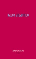 Cover: Balco Atlantico - Secession Verlag f&uuml;r Literatur