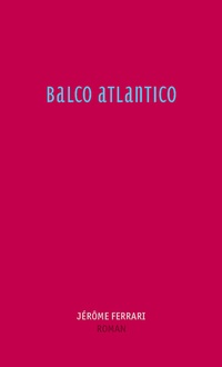 Enlarge image Cover: Balco Atlantico - Secession Verlag für Literatur