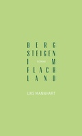 Cover: Bergsteigen im Flachland - Secession Verlag f&uuml;r Literatur