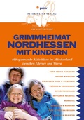 Cover: Grimmheimat Nordhessen mit Kindern - pmv Peter Meyer Verlag