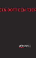 Cover: Ein Gott ein Tier - Secession Verlag f&uuml;r Literatur