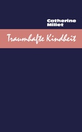 Cover: Traumhafte Kindheit - Secession Verlag f&uuml;r Literatur