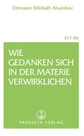 Cover: Wie Gedanken sich in der Materie verwirklichen - Prosveta Deutschland
