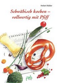 Abbildung von: Schwäbisch kochen - vollwertig mit Pfiff - pala
