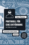 Cover: Protokoll f&uuml;r eine Entf&uuml;hrung - Alexander