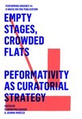 Cover: EMPTY STAGES, CROWDED FLATS. PERFORMATIVITY AS CURATORIAL STRATEGY. - Alexander