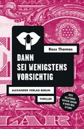 Cover: Dann sei wenigstens vorsichtig - Alexander