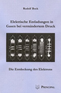 Abbildung von: Elektrische Entladungen in Gasen bei vermindertem Druck - Principal Verlag