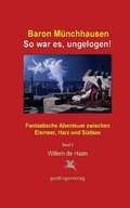 Cover: Baron M&uuml;nchhausen: So war es, ungelogen. Band 1 - goettingerverlag