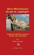 Cover: Baron M&uuml;nchhausen: So war es, ungelogen. Band 2 - goettingerverlag