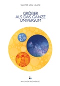 Cover: Gr&ouml;&szlig;er als das ganze Universum - Laack, van