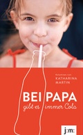 Cover: Bei Papa gibt es immer Cola - Joanmartin Literaturverlag