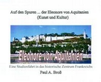 Abbildung von: Auf den Spuren ... der Eleonore von Aquitanien - P. A. Broß Verlag - PB Enterprises