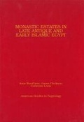 Cover: Monastic Estates in Late Antique and Early Islamic Egypt - American Society of Papyrologists