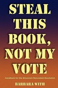 Cover: Steal This Book, Not My Vote - Mad Island Communications LLC