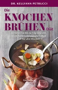 Cover: Die Knochenbr&uuml;hen-Di&auml;t-E-Book - Unimedica