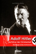Cover: Adolf Hitler - Verf&uuml;hrer der Christenheit - ceBooks Verlag Alexander Rempel
