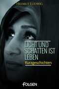 Cover: Licht und Schatten ist Leben - ceBooks Verlag Alexander Rempel