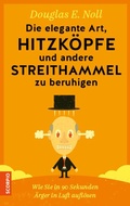 Cover: Die elegante Art, Hitzk&ouml;pfe und andere Streithammel zu beruhigen - Scorpio Verlag