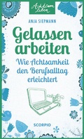 Cover: Gelassen arbeiten - Scorpio Verlag