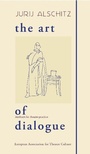 Cover: The Art of Dialogue - World Theatre Training Institute AKT - ZENT e.V.