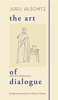 Cover: The Art of Dialogue - World Theatre Training Institute AKT - ZENT e.V.