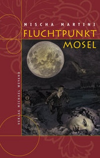 Abbildung von: Fluchtpunkt Mosel - Michael Weyand
