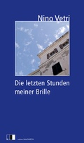 Cover: Die letzten Stunden meiner Brille - Edition.fotoTAPETA Berlin