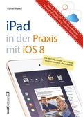 Cover: Praxisbuch zu iPad mit iOS 8 - inklusive Infos zu iCloud, OS X Yosemite und Windows - Mandl & Schwarz ????- Edition MedGuide