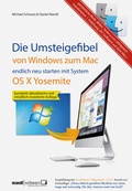 Cover: Umsteigefibel - von Windows zum Mac: endlich neu starten ab System OS X Yosemite - Mandl & Schwarz ????- Edition MedGuide