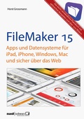 Bild: FileMaker Pro 15 Praxis - Datenbanken & Apps f&uuml;r iPad, iPhone, Windows, Mac und Web - Mandl & Schwarz ????- Edition MedGuide
