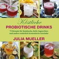 Cover: K&ouml;stliche Probiotische Drinks - MobiWell