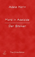 Cover: Mord in Adelaide. Der Stalker - Balladine Publishing
