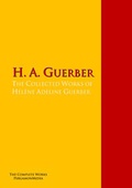 Cover: The Collected Works of H&eacute;l&egrave;ne Adeline Guerber - PergamonMedia