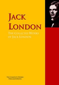Enlarge image Cover: The Collected Works of Jack London - PergamonMedia