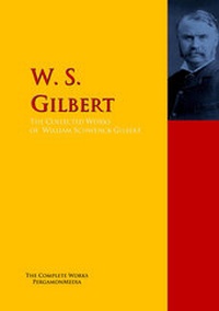 Enlarge image Cover: The Collected Works of W. S. Gilbert - PergamonMedia