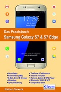 Cover: Das Praxisbuch Samsung Galaxy S7 & S7 Edge - Handbuch f&uuml;r Einsteiger - Gievers, Rainer