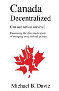 Cover: Canada Decentralized - Manor House Publishing Inc