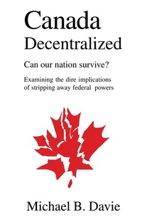 Abbildung von: Canada Decentralized - Manor House Publishing Inc