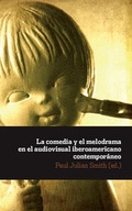 Cover: La comedia y el melodrama en el audiovisual iberoamericano contempor&aacute;neo - Vervuert Verlagsgesellschaft