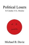 Cover: Political Losers - Manor House Publishing Inc